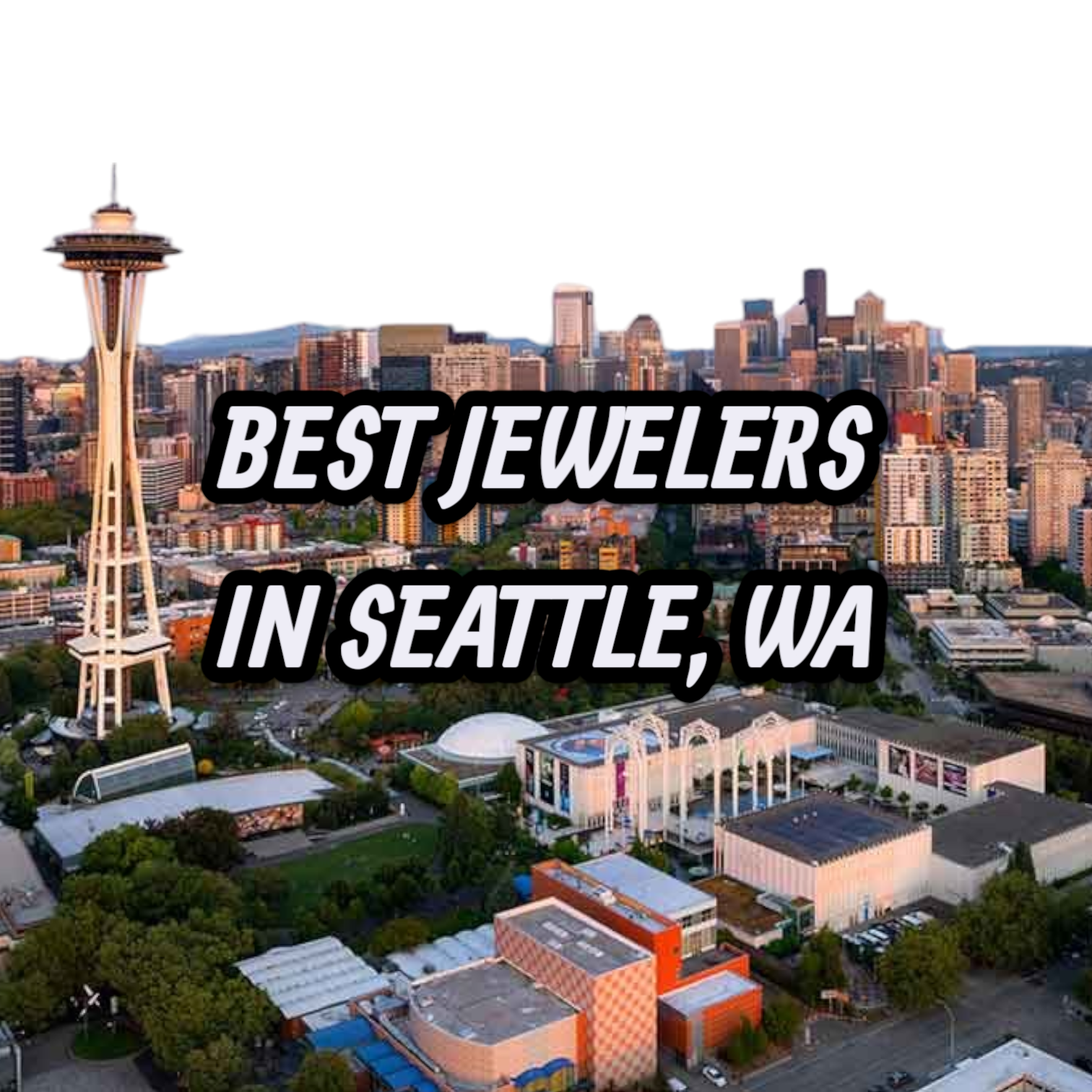 Lets Review The 10 Best Jewelers In Seattle, WA For Gold, Silver & Diamond Jewelry