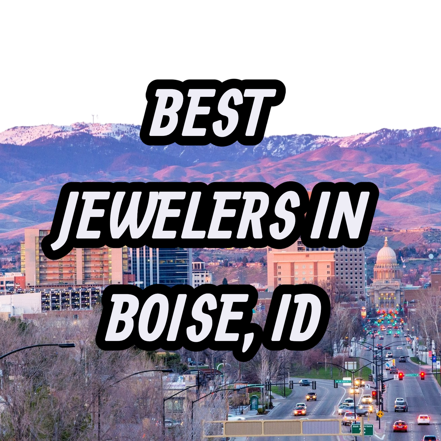 Let’s Review The 10 Best Jewelers In Boise, ID For Gold, Silver & Diamond Jewelry