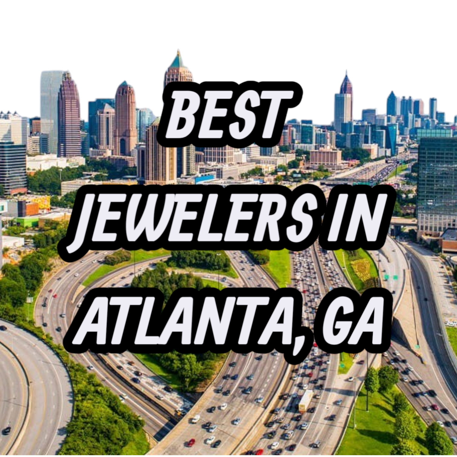Lets Review The 10 Best Jewelers In Atlanta, GA For Gold, Silver & Diamond Jewelry