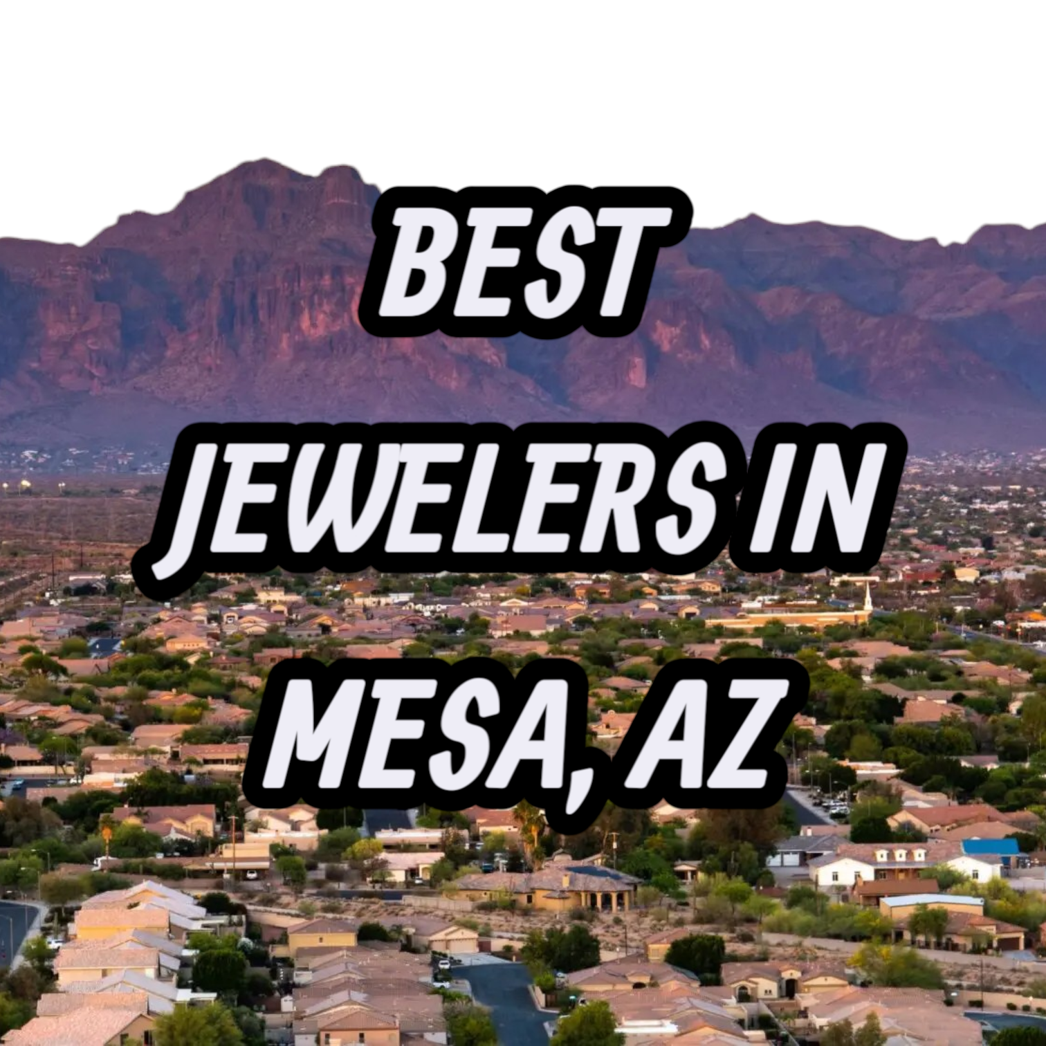 Lets Review The 10 Best Jewelers In Mesa, AZ For Gold, Silver & Diamond Jewelry