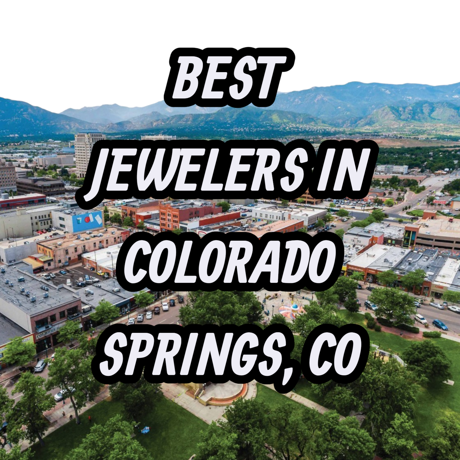 Lets Review The 10 Best Jewelers In Colorado Springs, CO For Gold, Silver & Diamond Jewelry
