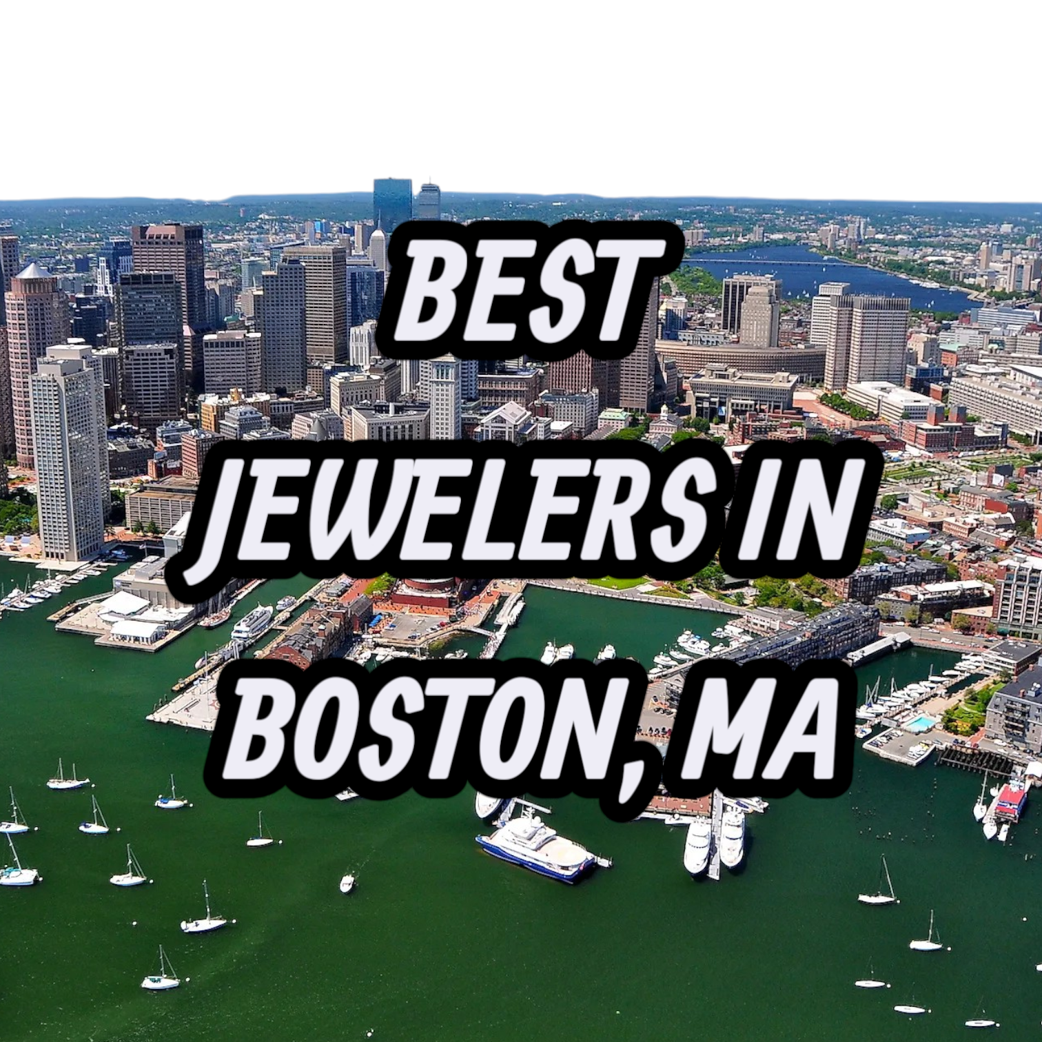 Lets Review The 10 Best Jewelers In Boston, MA For Gold, Silver & Diamond Jewelry