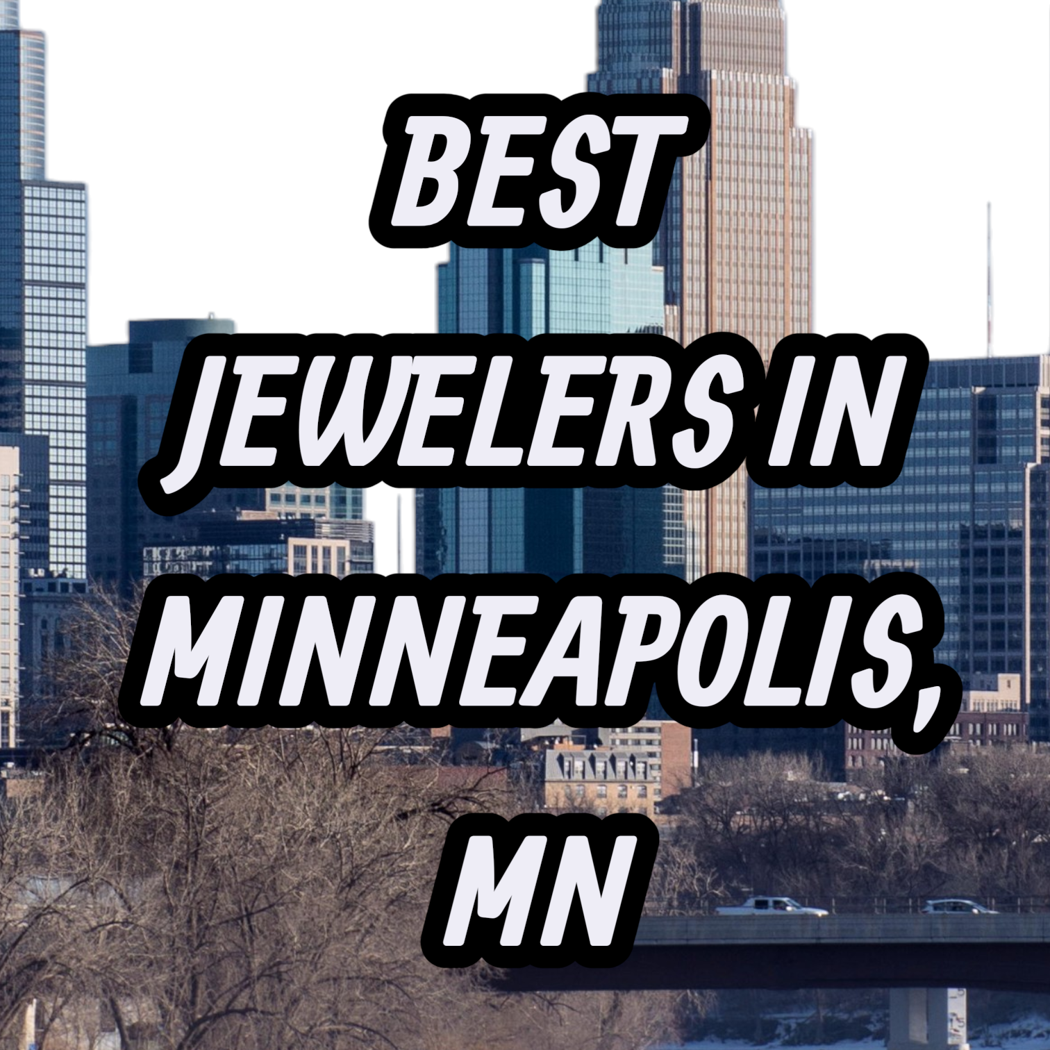 Lets Review The 10 Best Jewelers In Minneapolis, MN For Gold, Silver & Diamond Jewelry