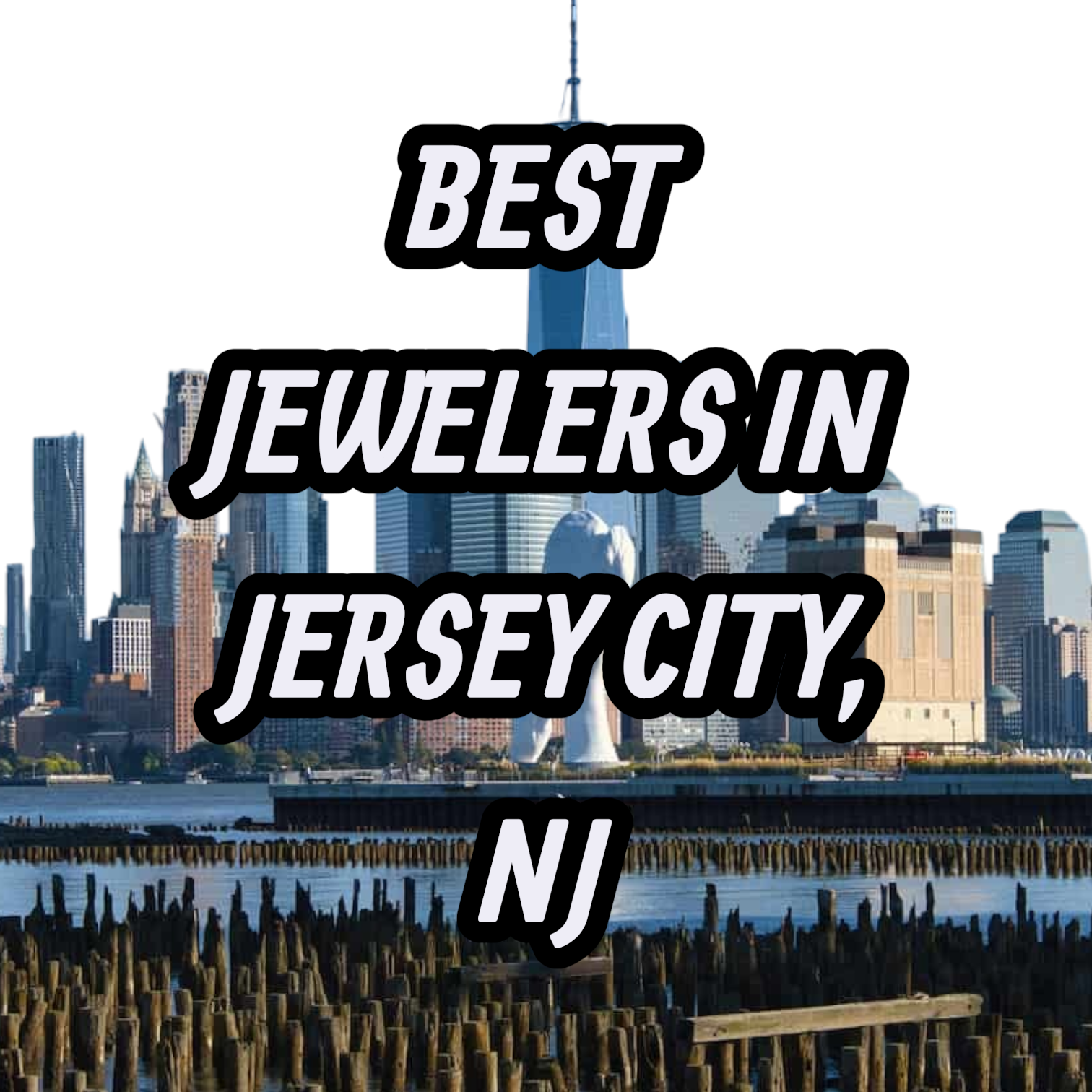 Let’s Review The 10 Best Jewelers In Jersey City, NJ For Gold, Silver & Diamond Jewelry