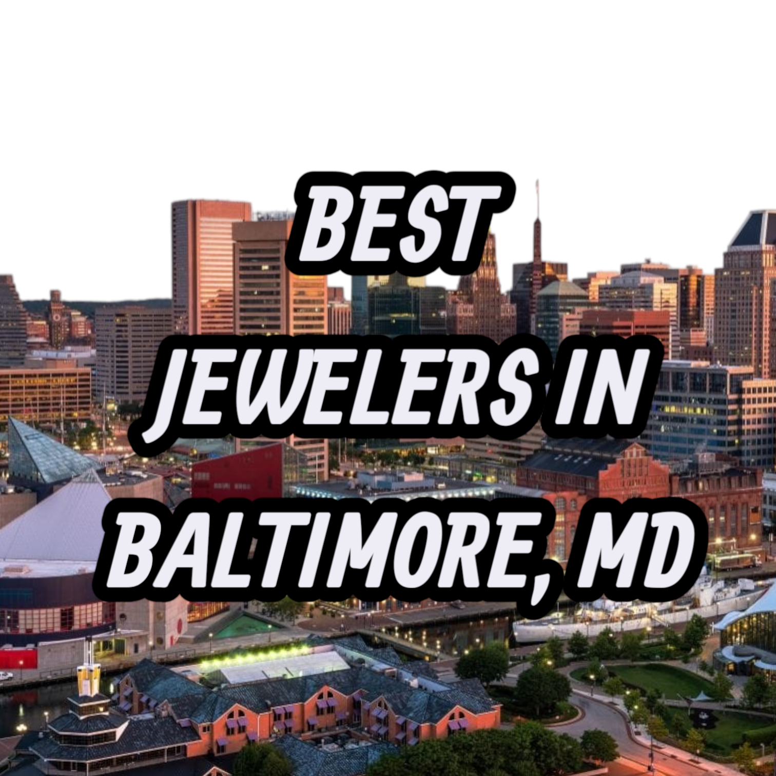 Lets Review The 10 Best Jewelers In Baltimore, MD For Gold, Silver & Diamond Jewelry