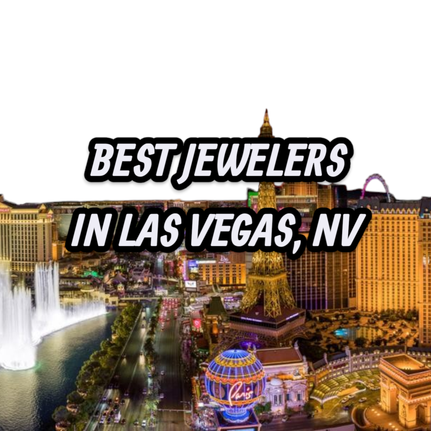 Lets Review The 10 Best Jewelers In Las Vegas, NV For Gold, Silver & Diamond Jewelry