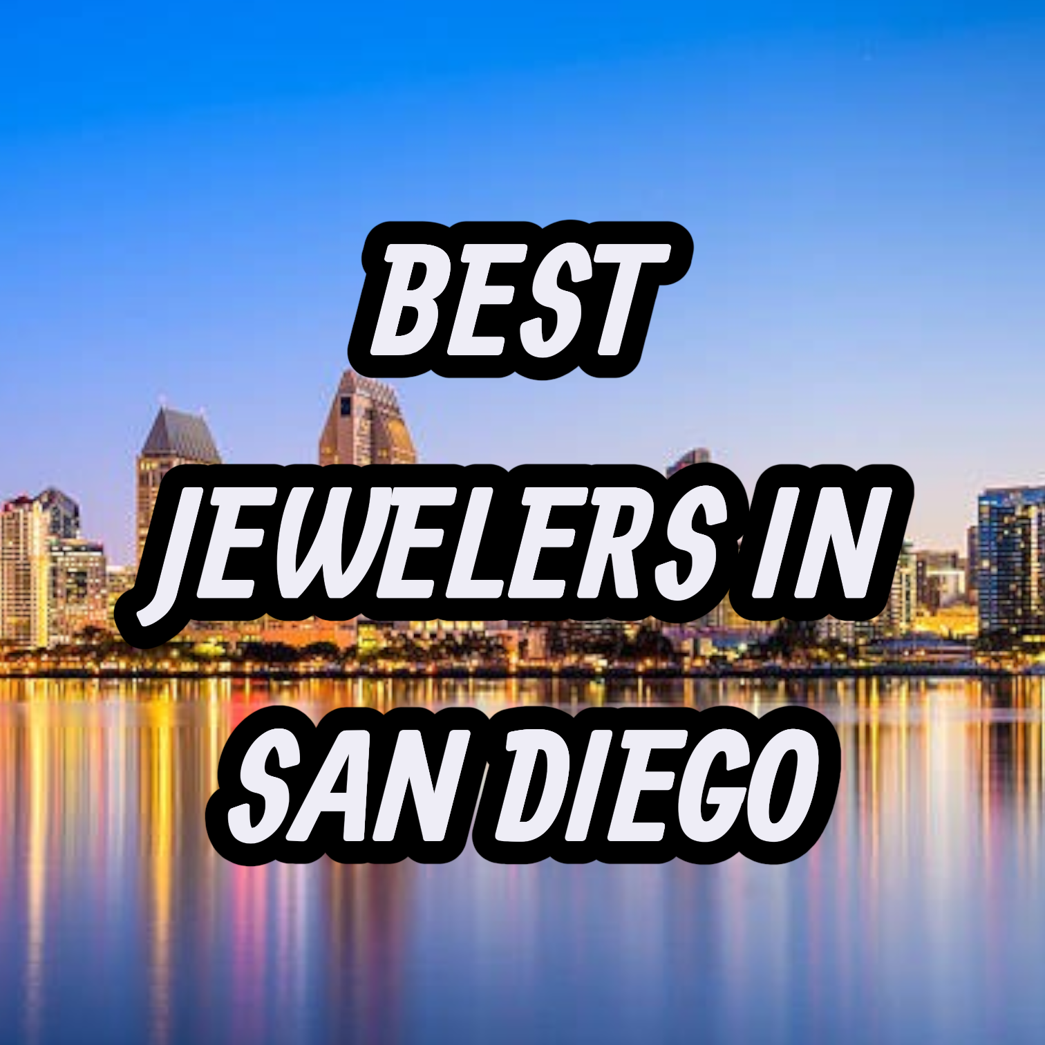 Best jewelers in San Diego