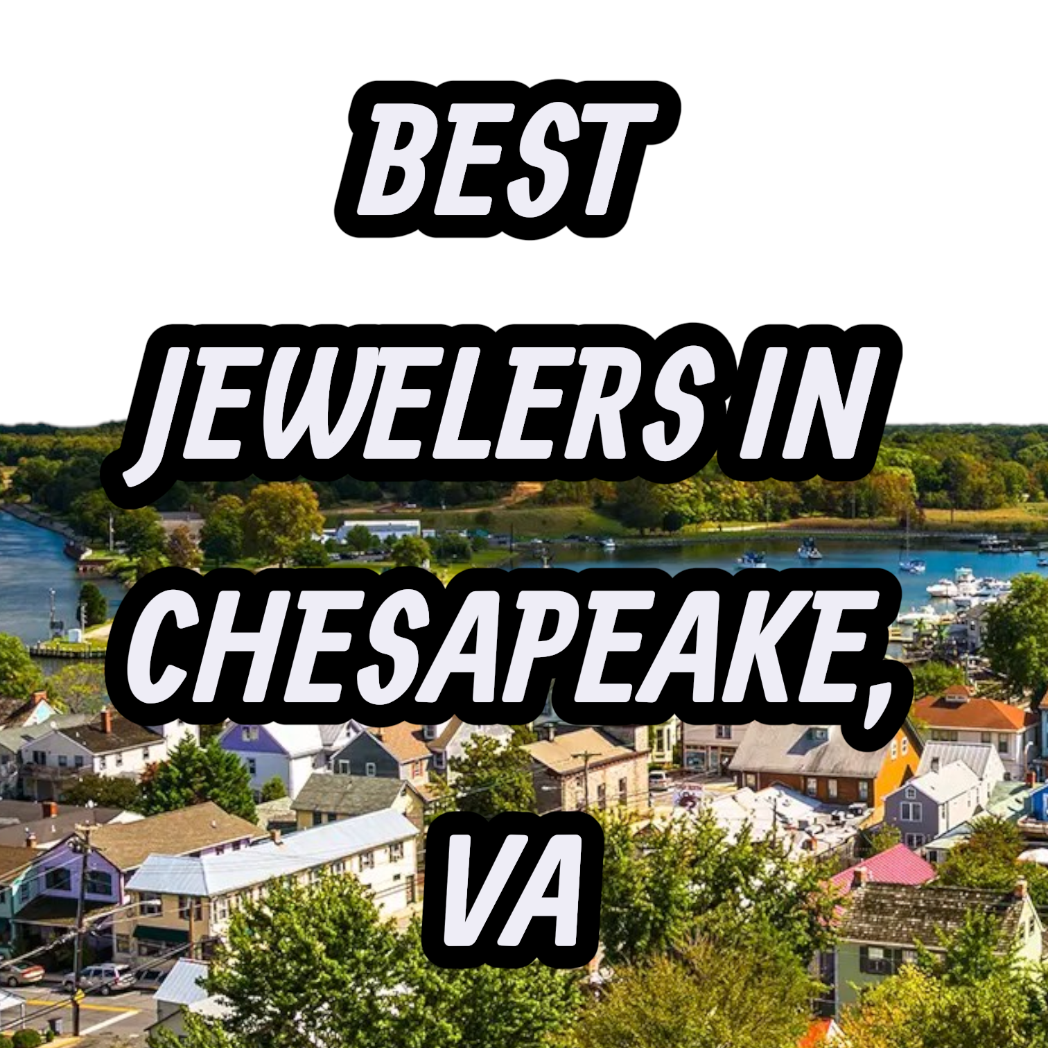 Let’s Review The 10 Best Jewelers In Chesapeake, VA For Gold, Silver & Diamond Jewelry
