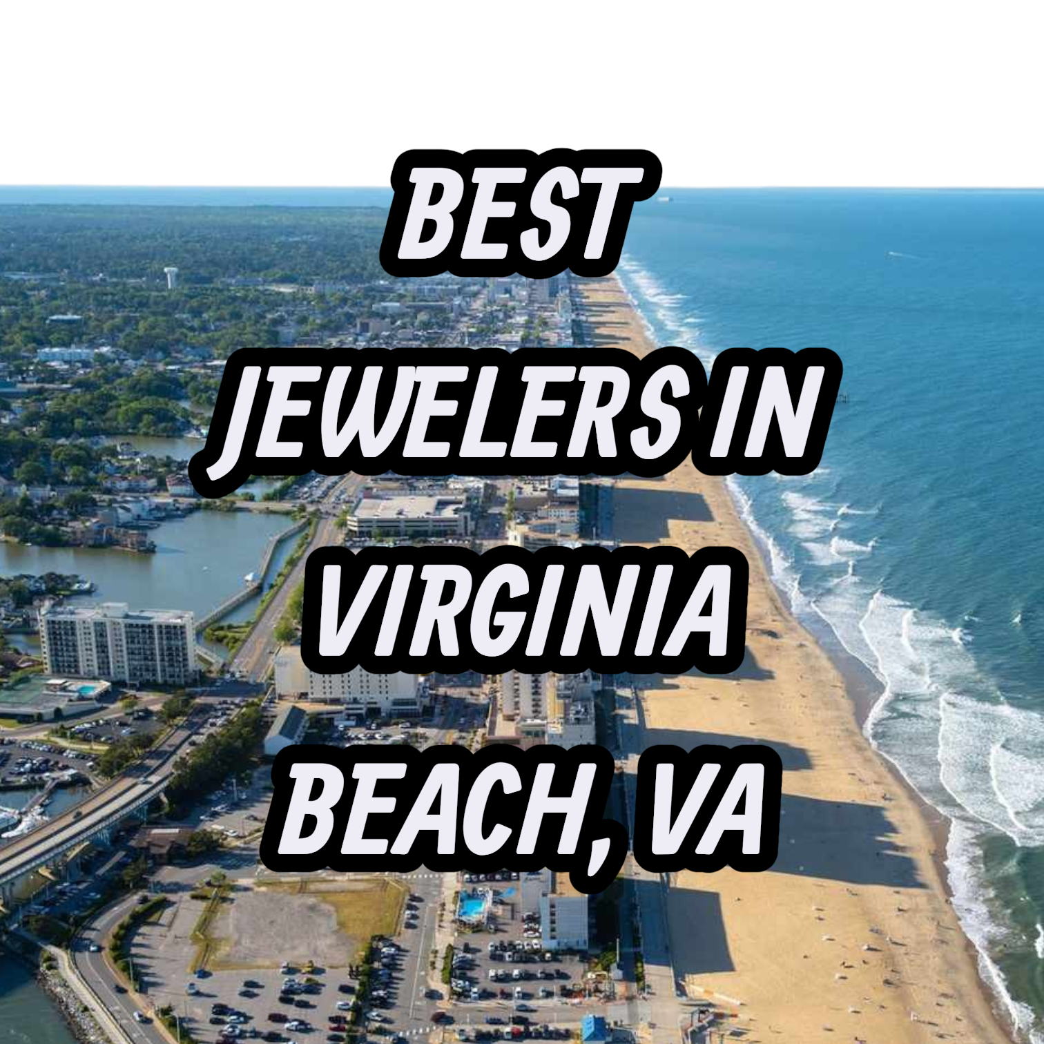 Lets Review The 10 Best Jewelers In Virginia Beach, VA For Gold, Silver & Diamond Jewelry