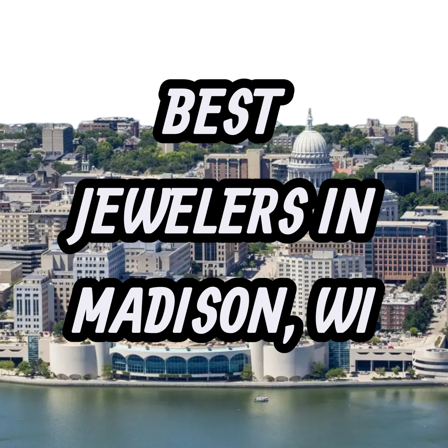 Let’s Review The 10 Best Jewelers In Madison, WI For Gold, Silver & Diamond Jewelry