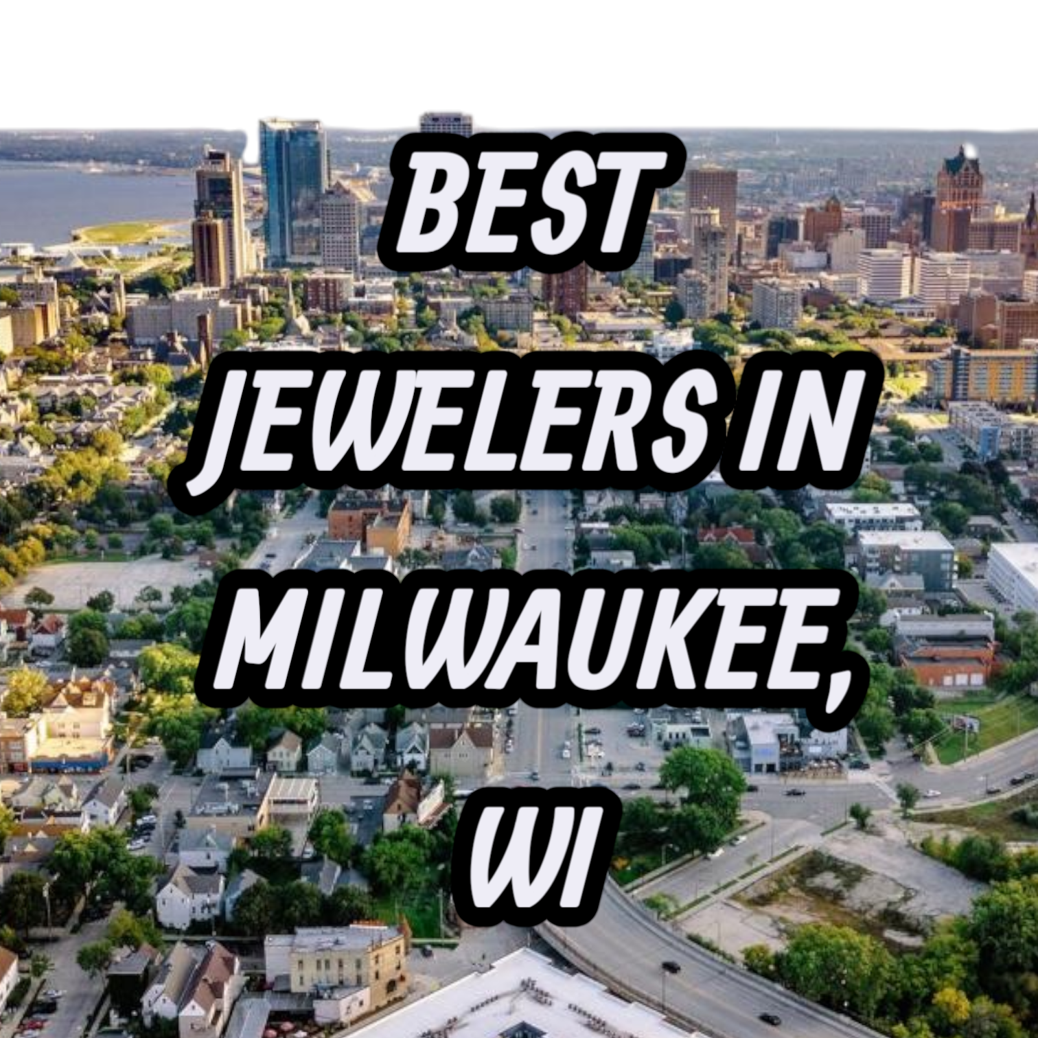 Lets Review The 10 Best Jewelers In Milwaukee, WI For Gold, Silver & Diamond Jewelry